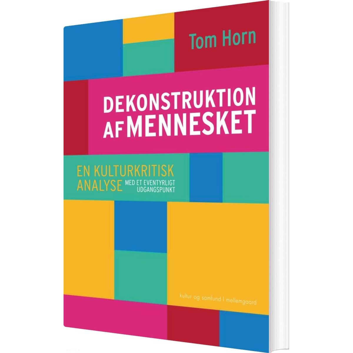 Dekonstruktion Af Mennesket - Tom Horn - Bog