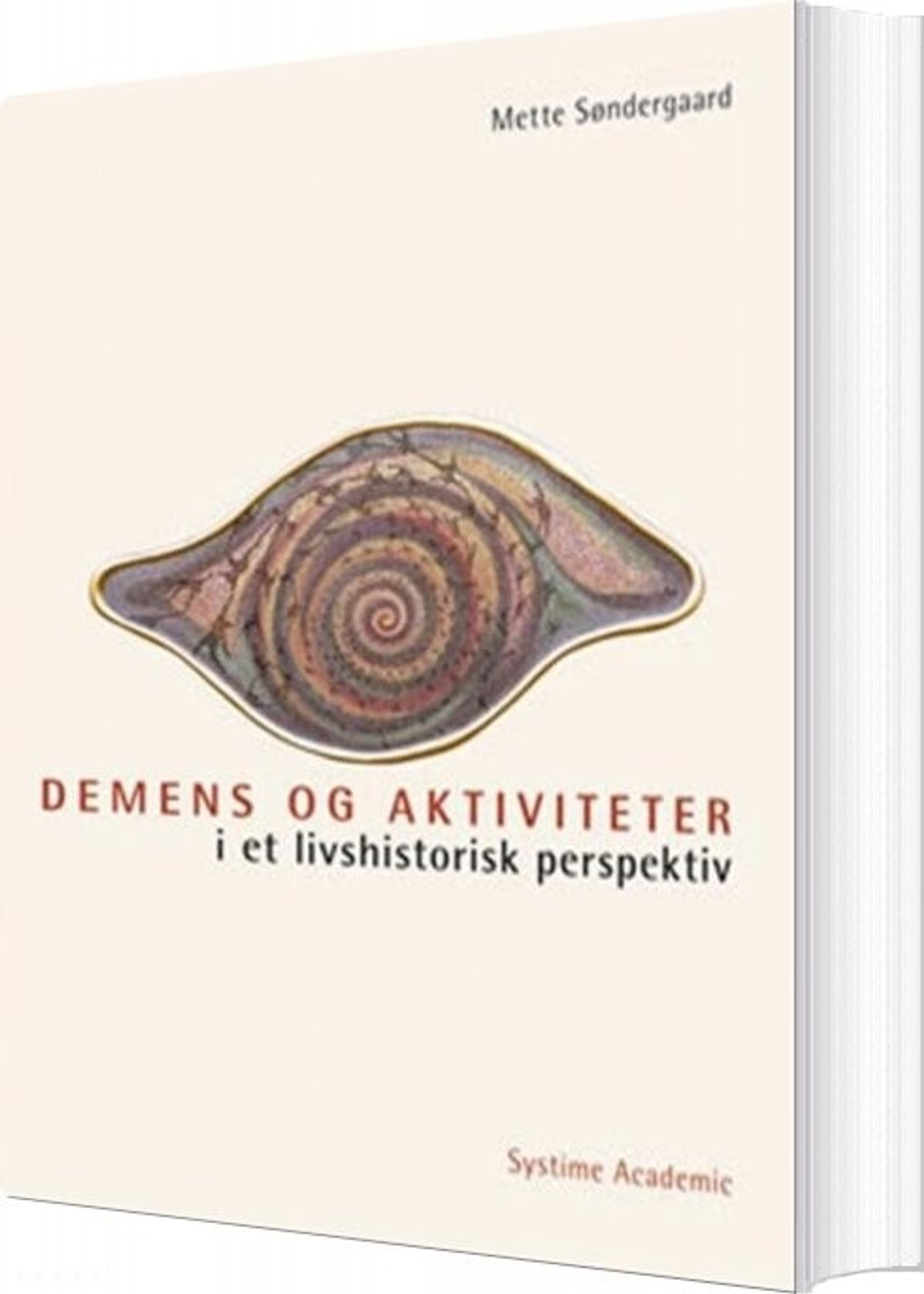 Demens Og Aktiviteter I Et Livshistorisk Perspektiv - Mette Søndergaard - Bog