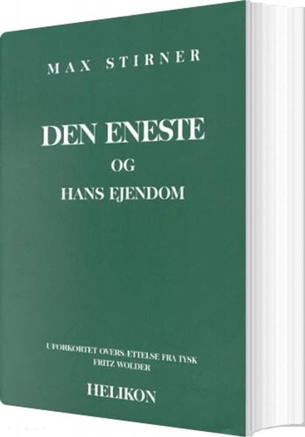 Den Eneste Og Hans Ejendom - Max Stirner - Bog