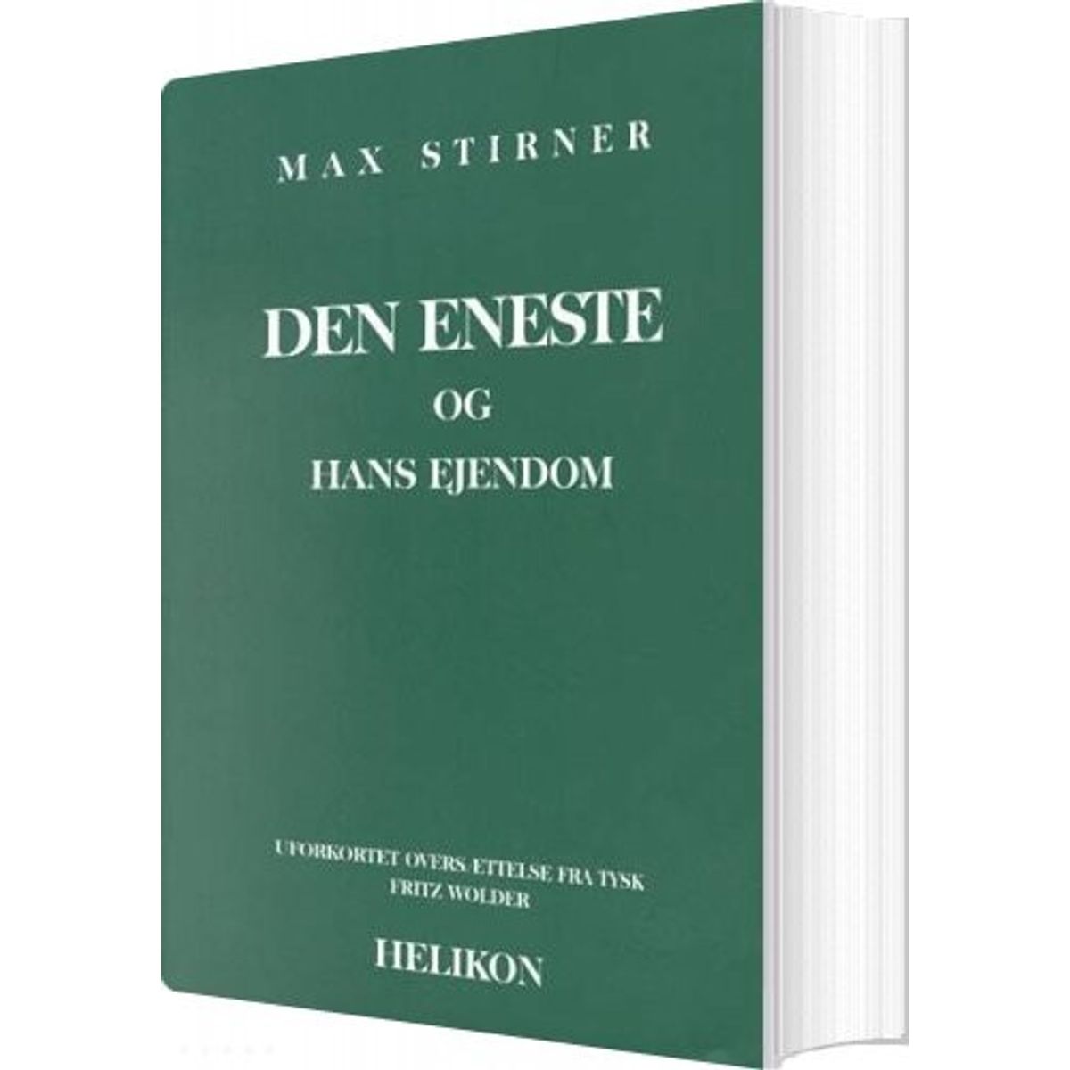 Den Eneste Og Hans Ejendom - Max Stirner - Bog