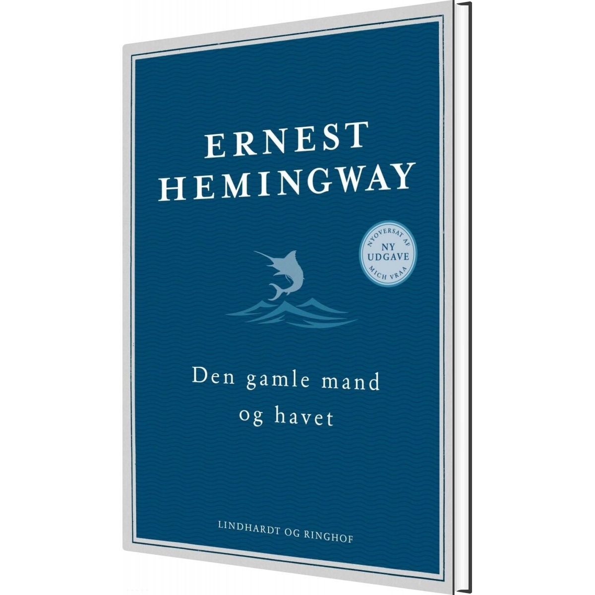 Den Gamle Mand Og Havet - Nyoversat - Ernest Hemingway - Bog