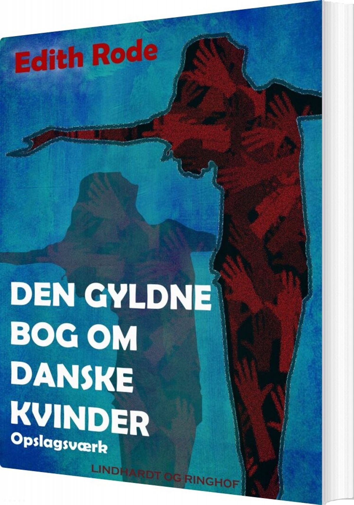 Den Gyldne Bog Om Danske Kvinder - Edith Rode - Bog