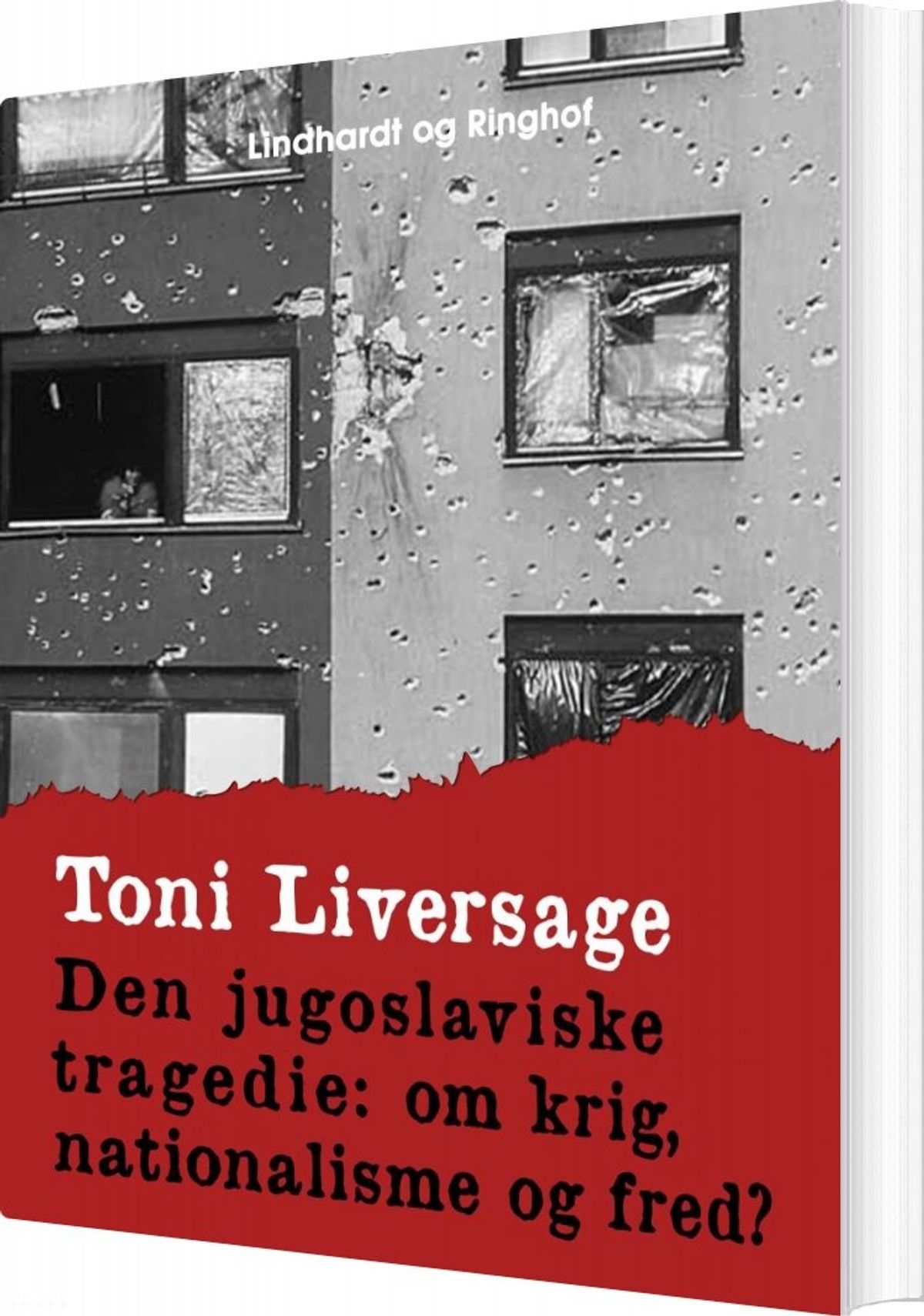 Den Jugoslaviske Tragedie: Om Krig, Nationalisme Og Fred? - Toni Liversage - Bog