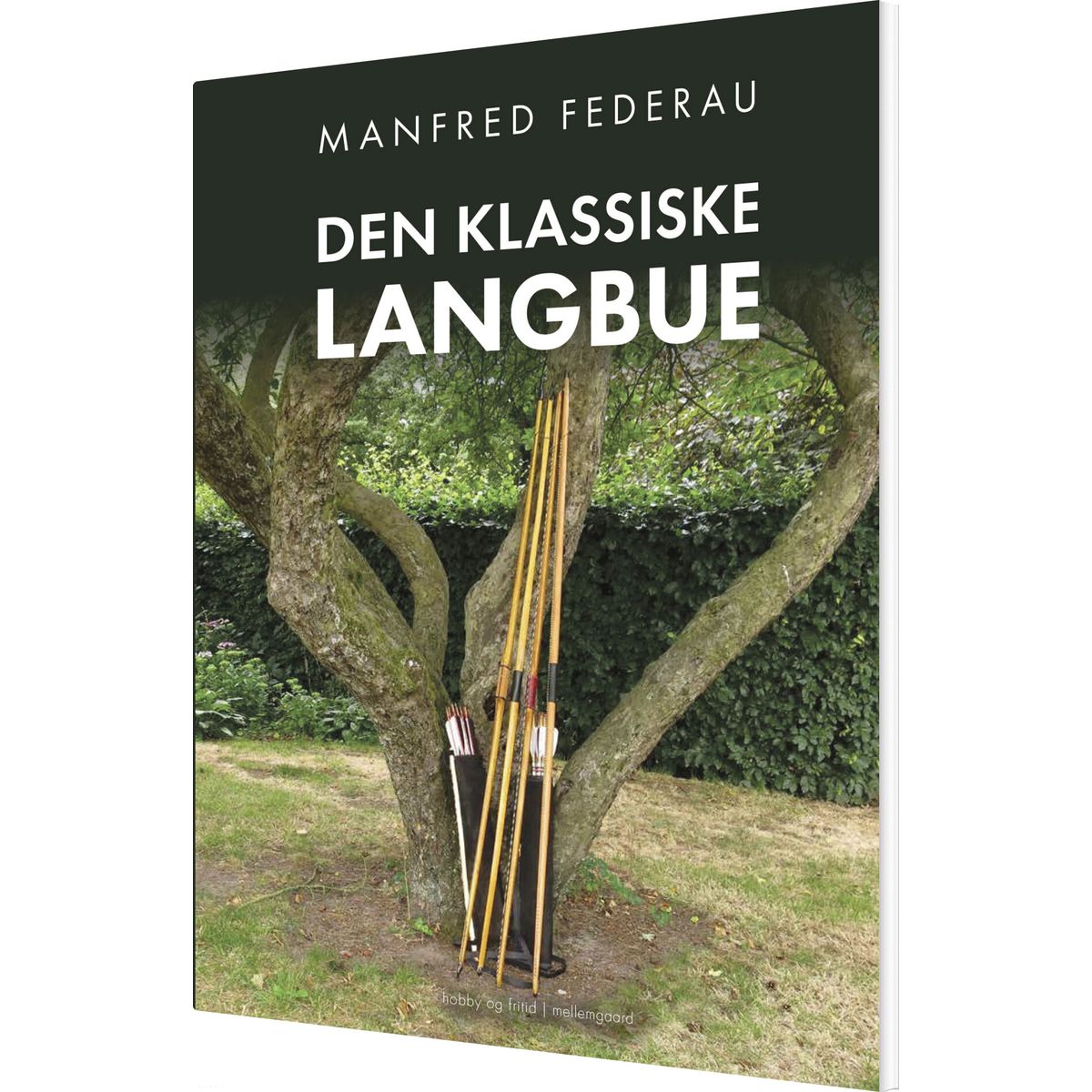 Den Klassiske Langbue - Manfred Federau - Bog