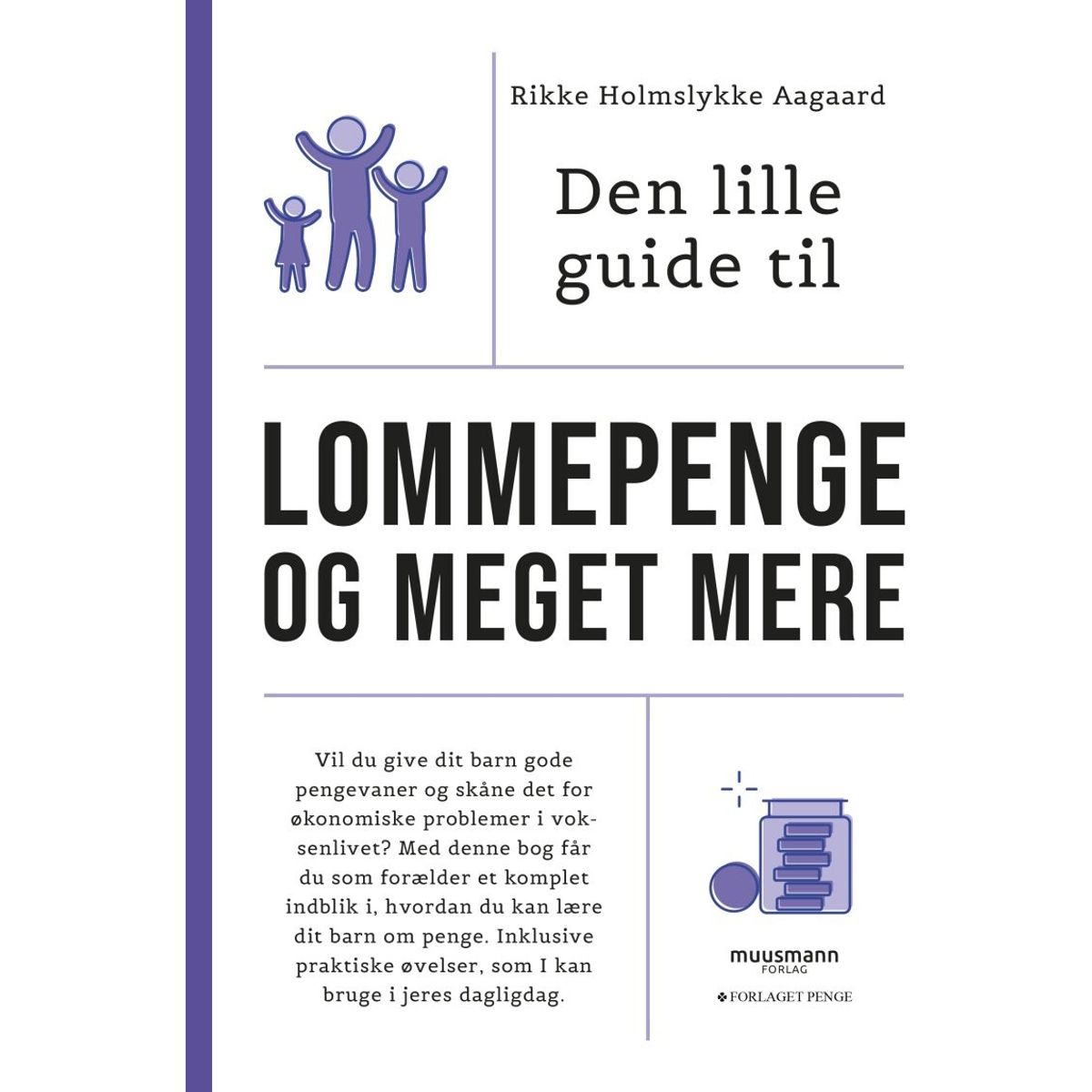 Den Lille Guide Til Lommepenge Og Meget Mere - Rikke Holmslykke Aagaard - Bog