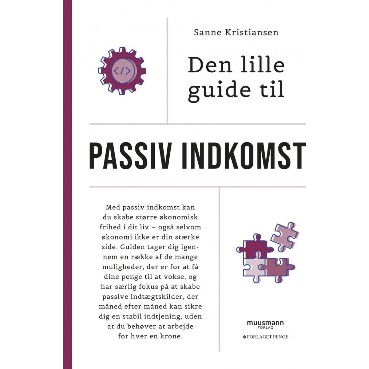 Den Lille Guide Til Passiv Indkomst - Sanne Fehmerling Kristiansen - Bog