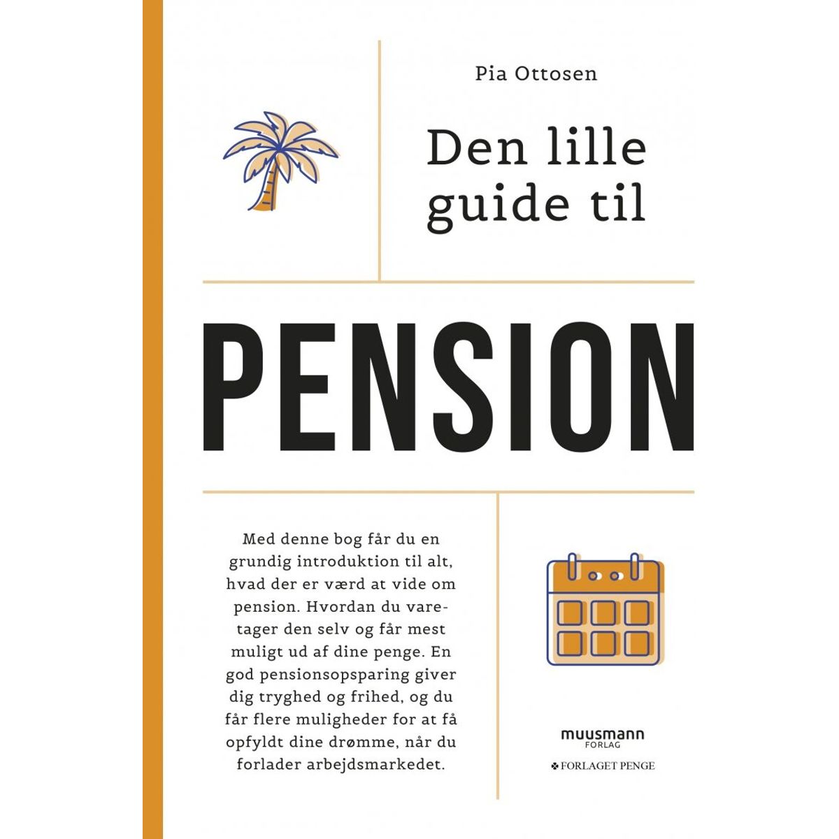 Den Lille Guide Til Pension - Pia Ottosen - Bog