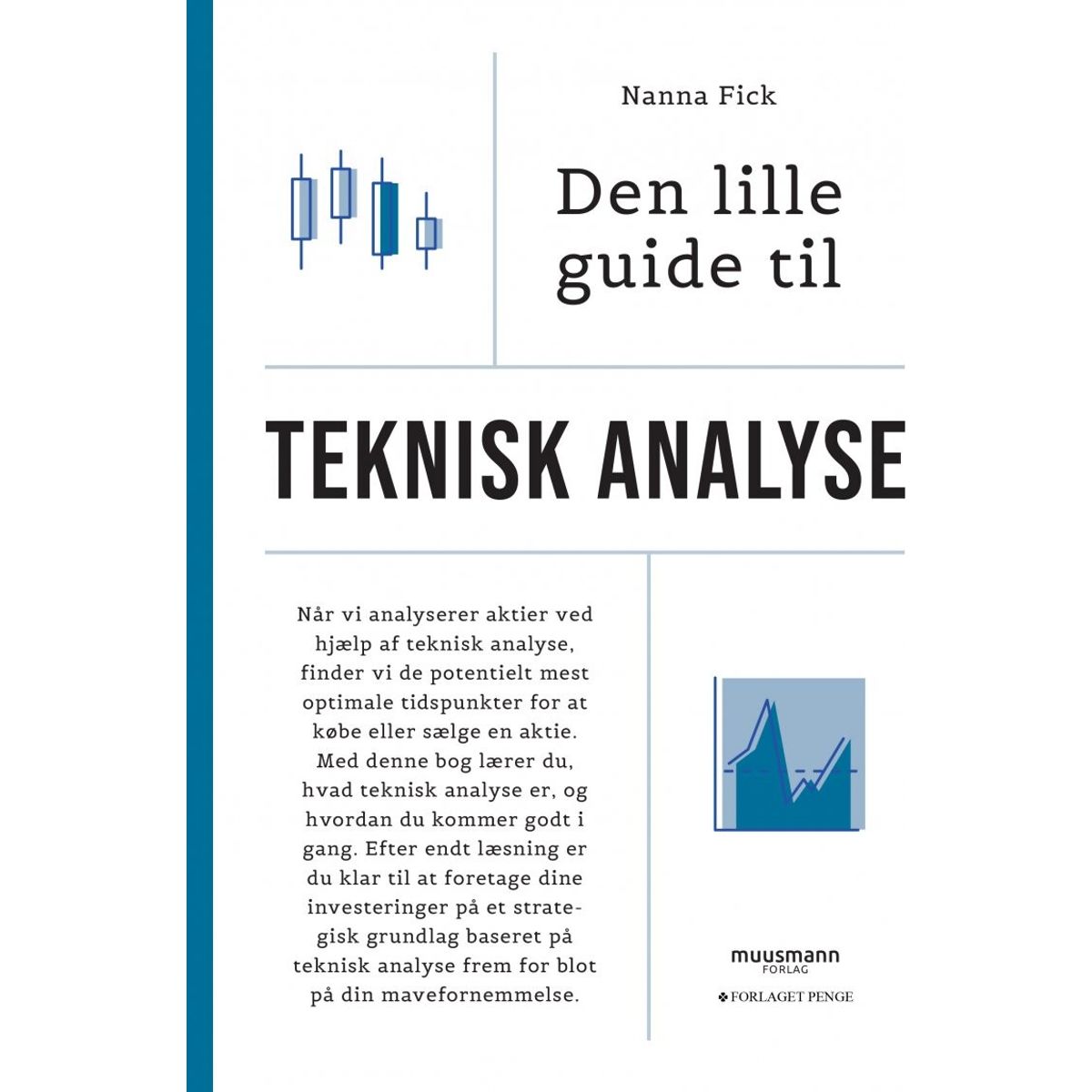 Den Lille Guide Til Teknisk Analyse - Nanna Fick - Bog