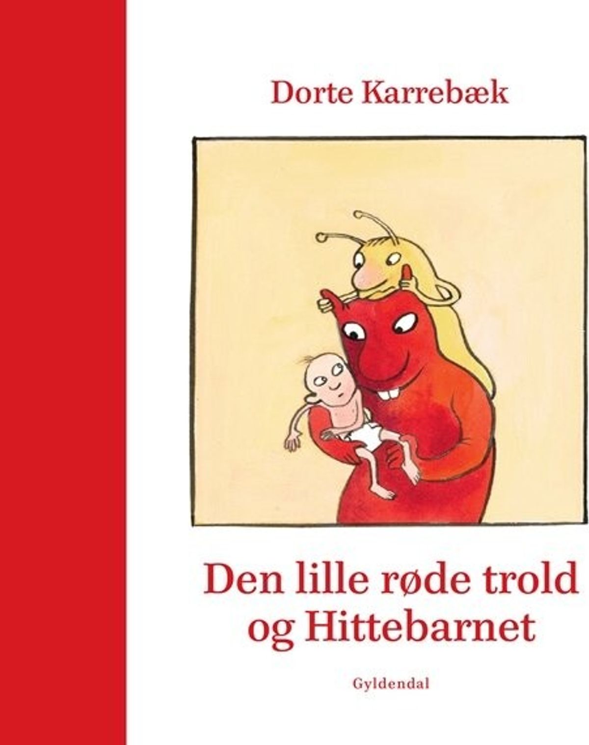 Den Lille Røde Trold Og Hittebarnet - Dorte Karrebæk - Bog