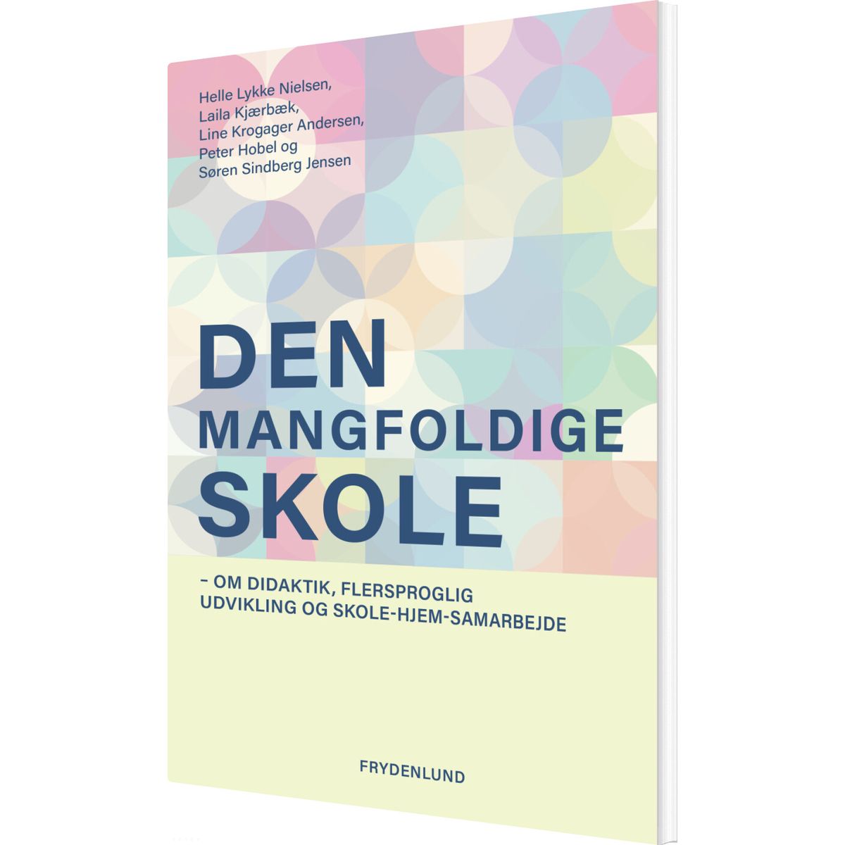 Den Mangfoldige Skole - Laila Kjærbæk - Bog