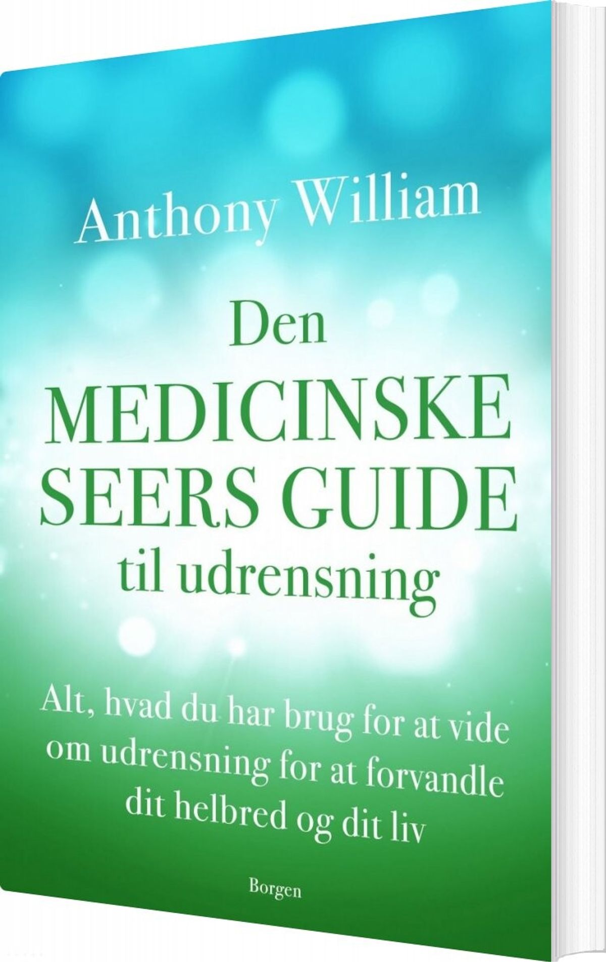 Den Medicinske Seers Guide Til Udrensning - Anthony William - Bog