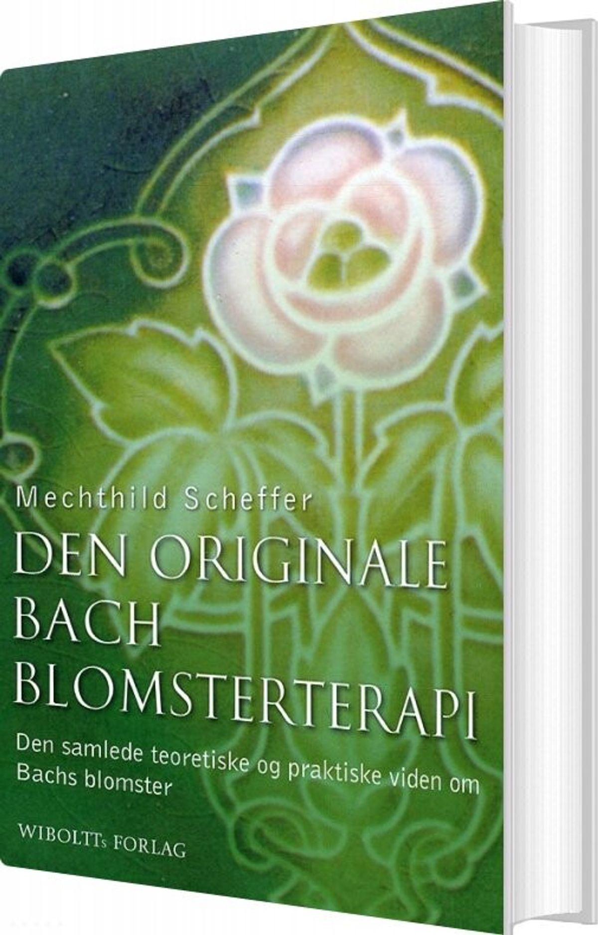 Den Originale Bach Blomsterterapi - Mechthild Scheffer - Bog