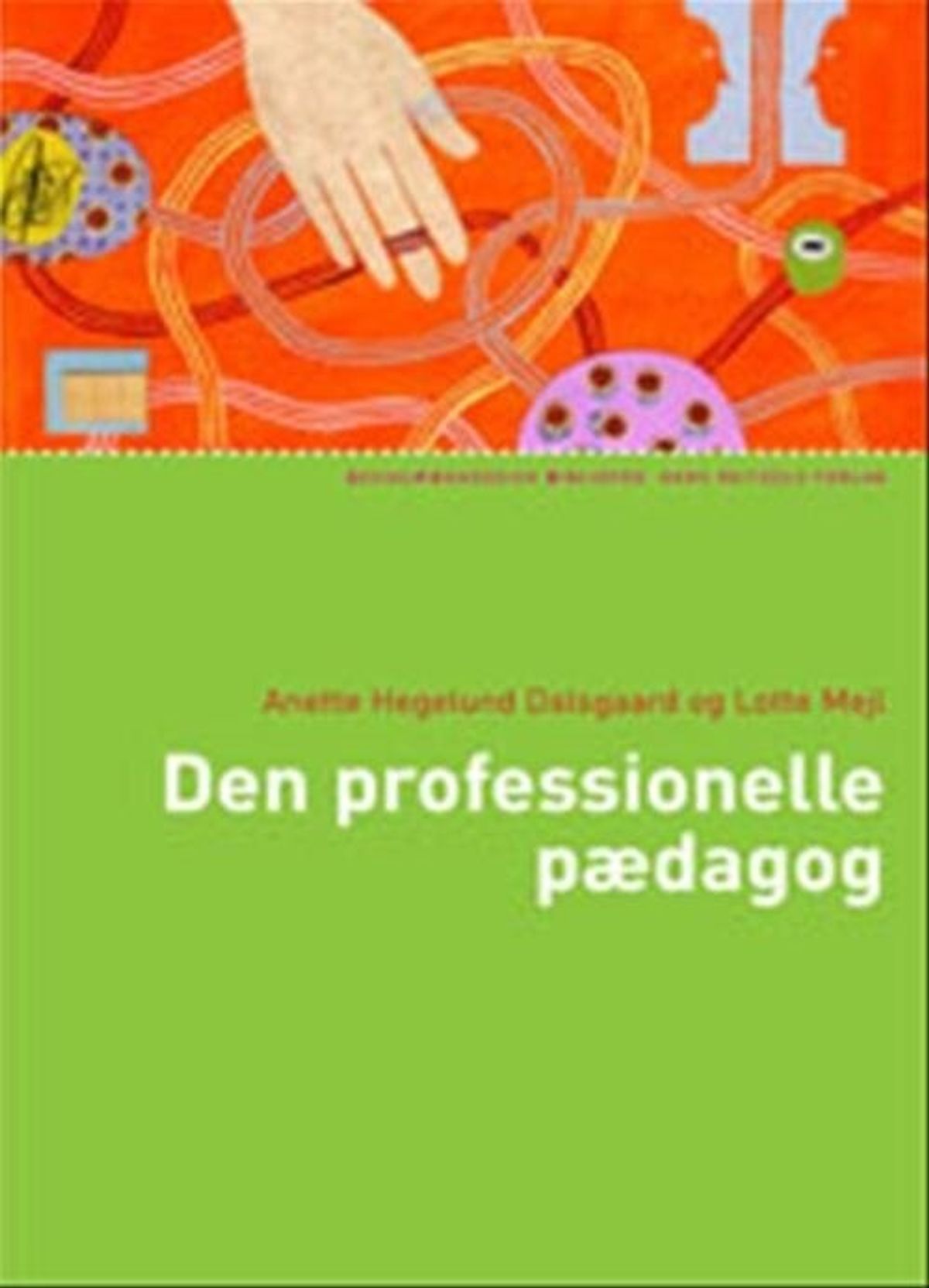 Den Professionelle Pædagog - Anette Hegelund Dalsgaard - Bog