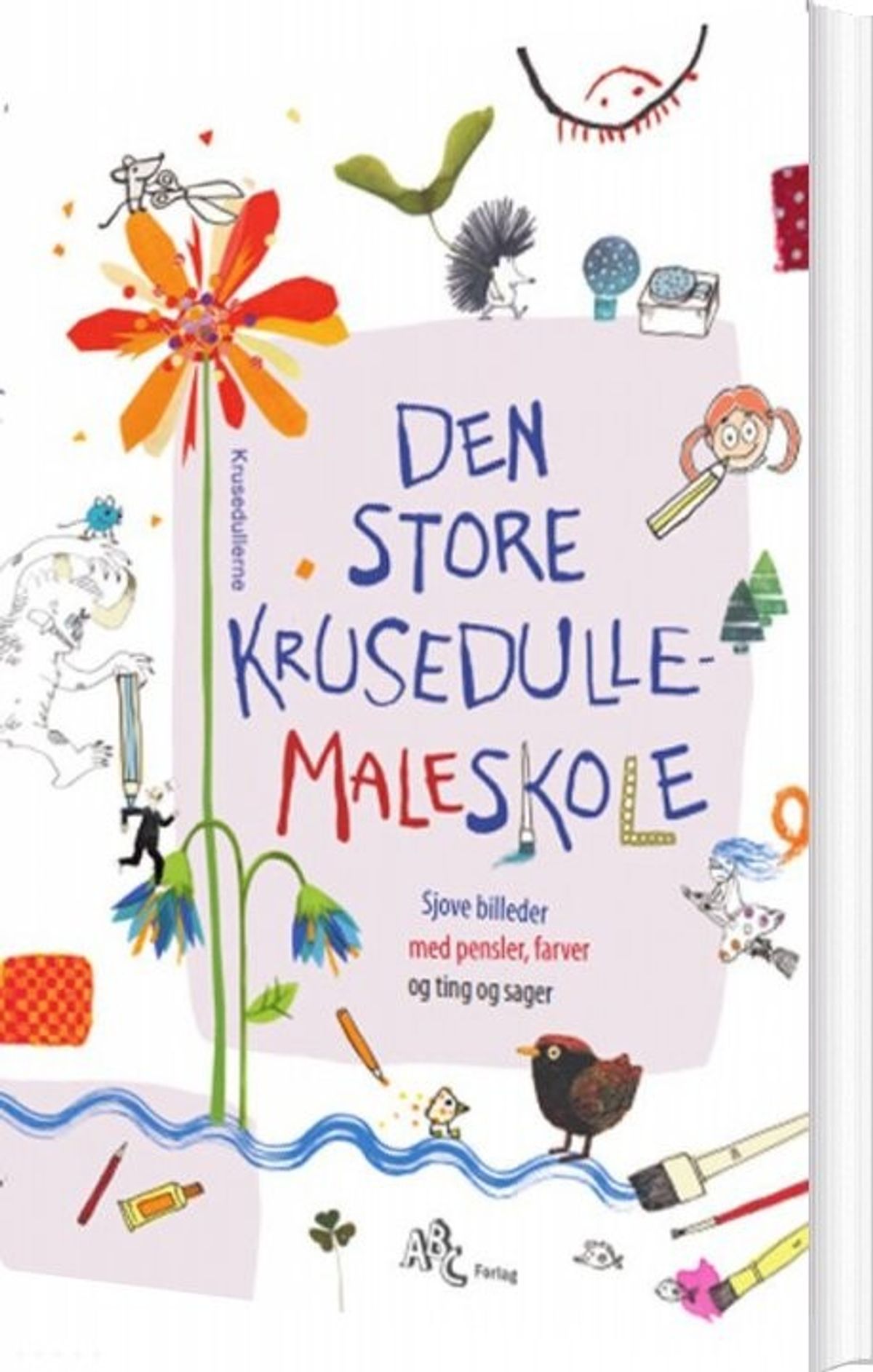 Den Store Krusedulle-maleskole - Lav Sjove Billeder Med Pensler, Farver, Saks Og Papir - Bernd Mölck-tassel - Bog