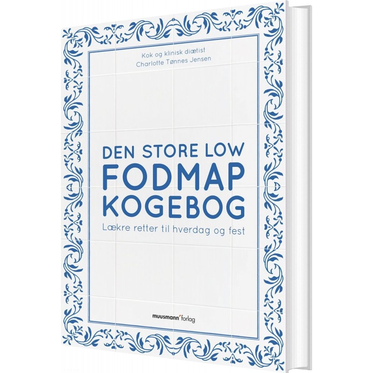 Den Store Low Fodmap Kogebog - Charlotte Tønnes Jensen - Bog