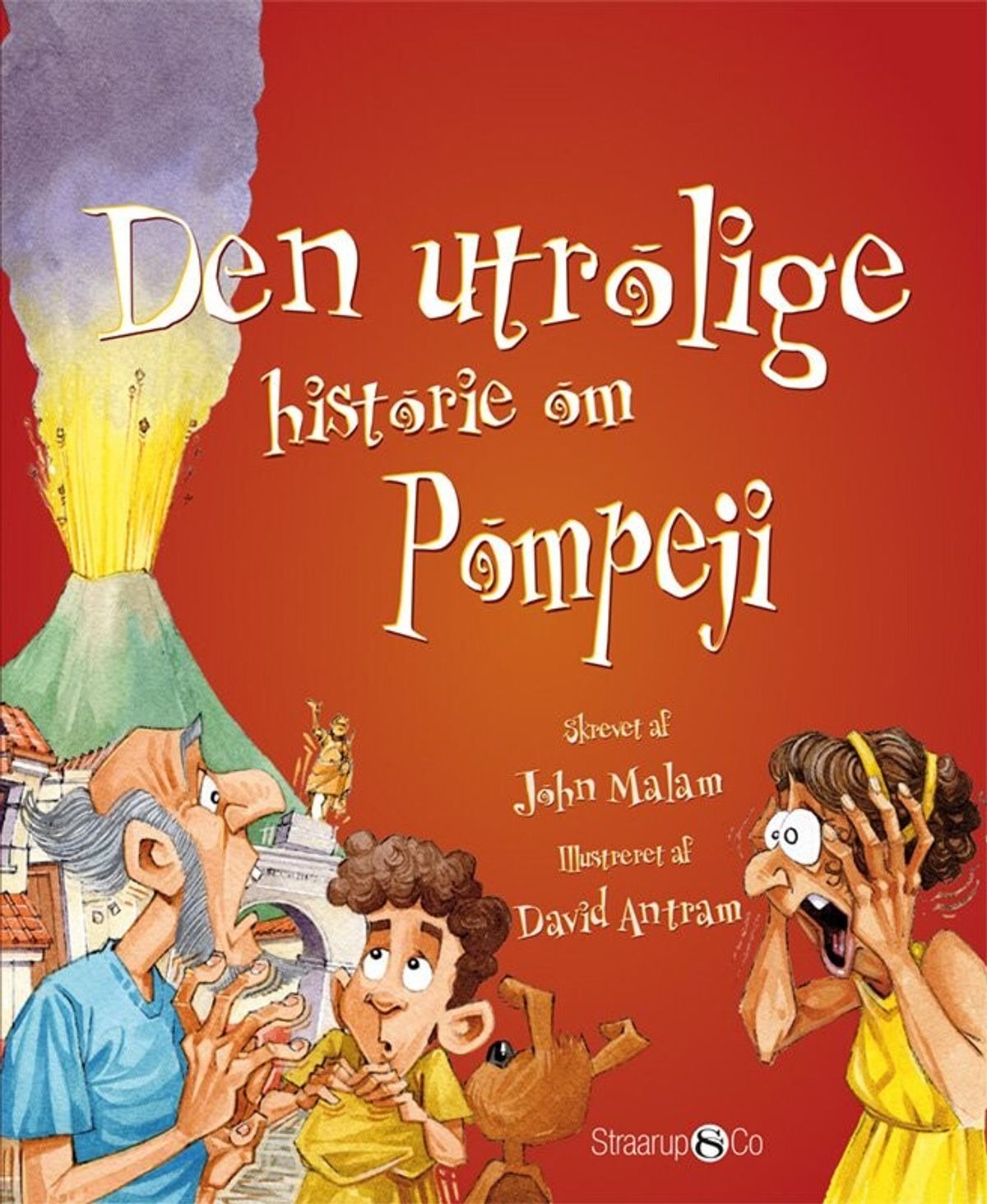 Den Utrolige Historie Om Pompeji - John Malam - Bog