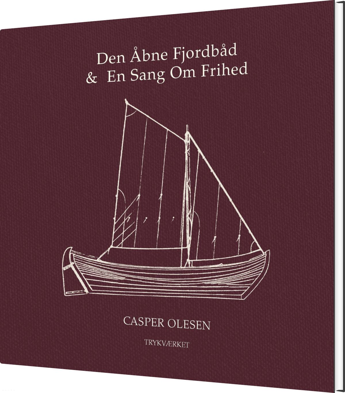 Den åbne Fjordbåd & En Sang Om Frihed - Casper Olesen - Bog