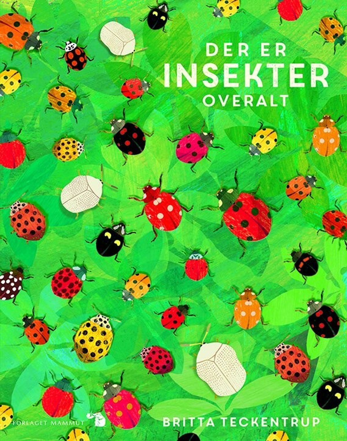 Der Er Insekter Overalt - Britta Teckentrup - Bog