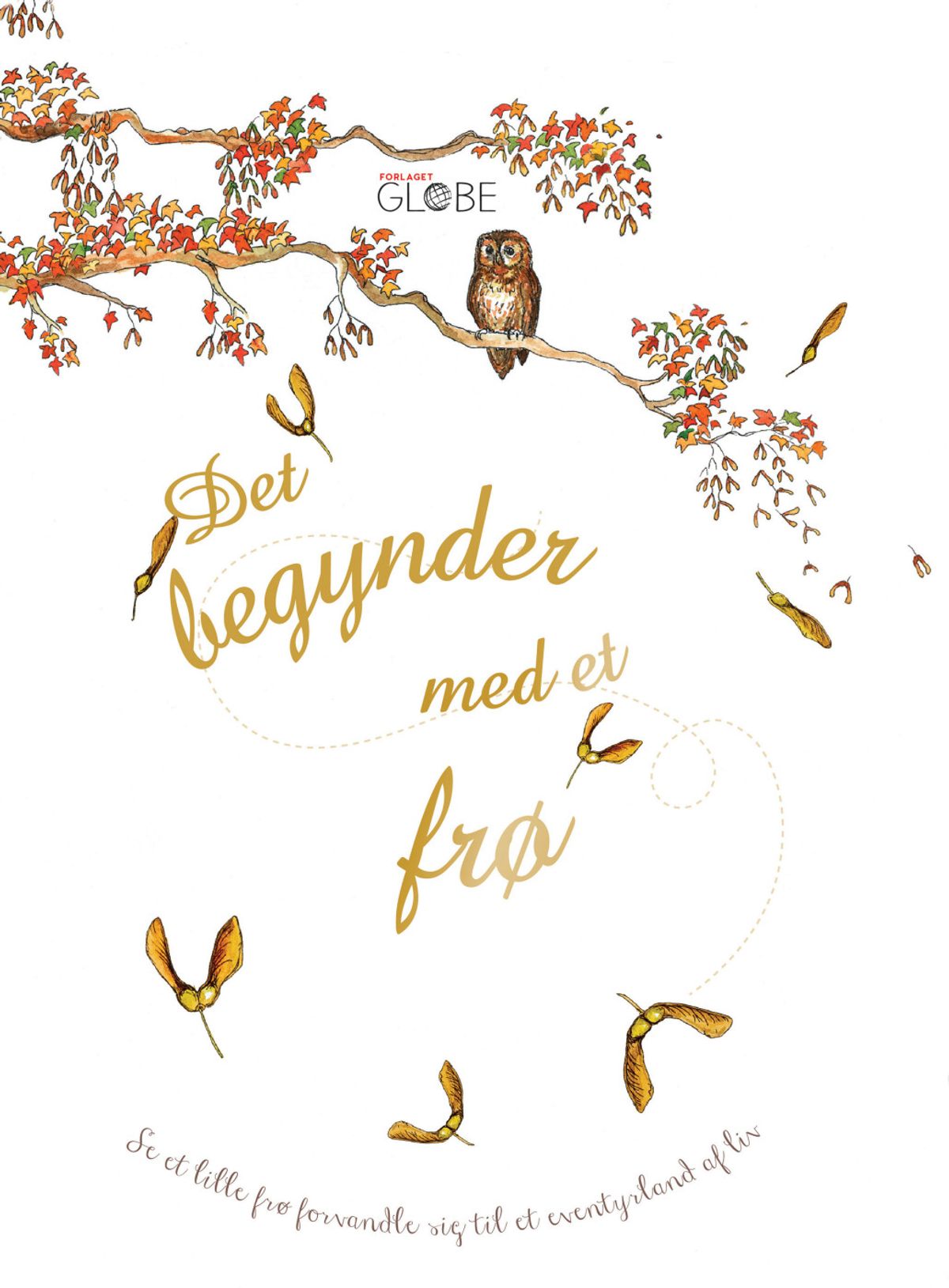 Det Begynder Med Et Frø - Laura Knowles - Bog