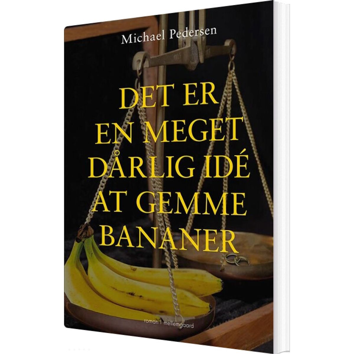 Det Er En Meget Dårlig Idé At Gemme Bananer - Michael Pedersen - Bog