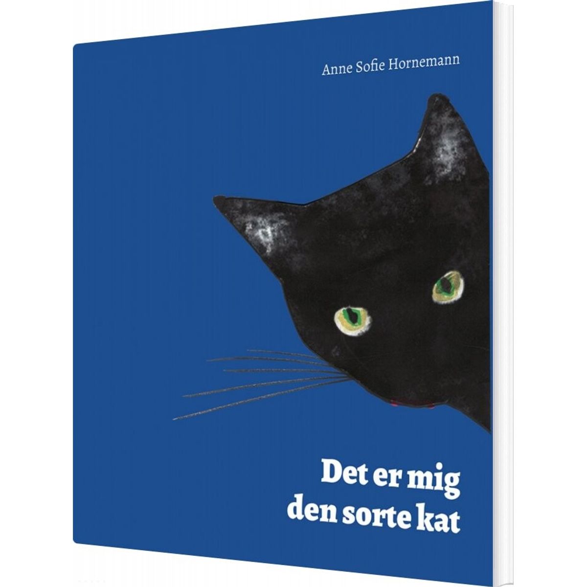 Det Er Mig Den Sorte Kat - Anne Sofie Hornemann - Bog