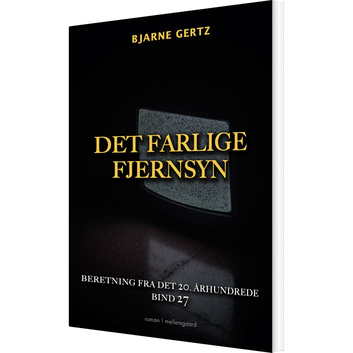 Det Farlige Fjernsyn - Bjarne Gertz - Bog