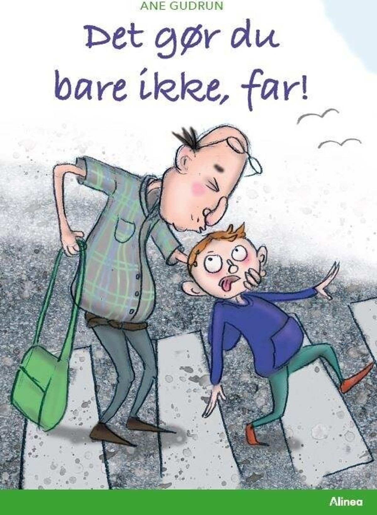 Det Gør Du Bare Ikke, Far! Grøn Læseklub - Ane Gudrun Art - Bog