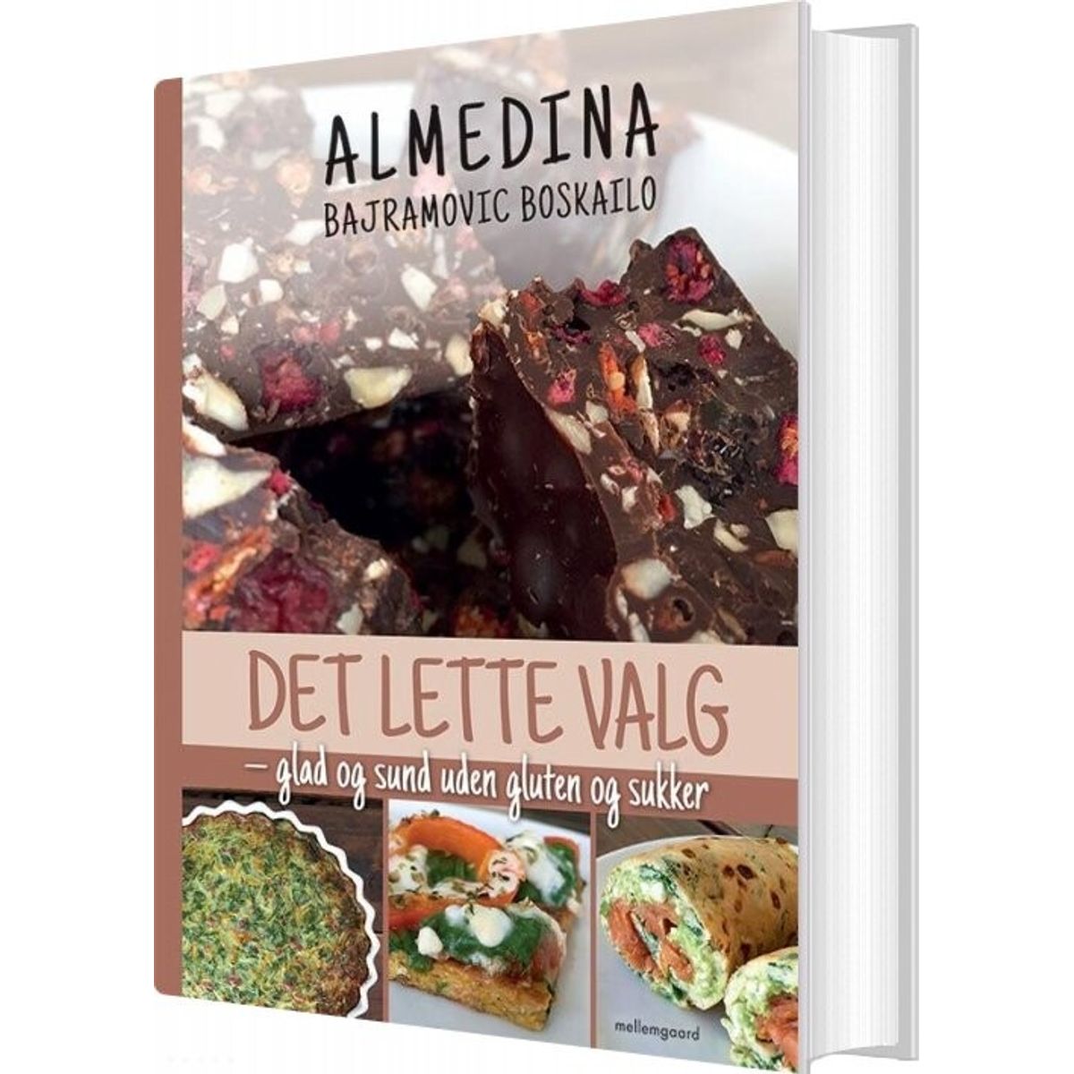 Det Lette Valg - Glad Og Sund Uden Gluten Og Sukker - Almedina Bajramovic Boskailo - Bog