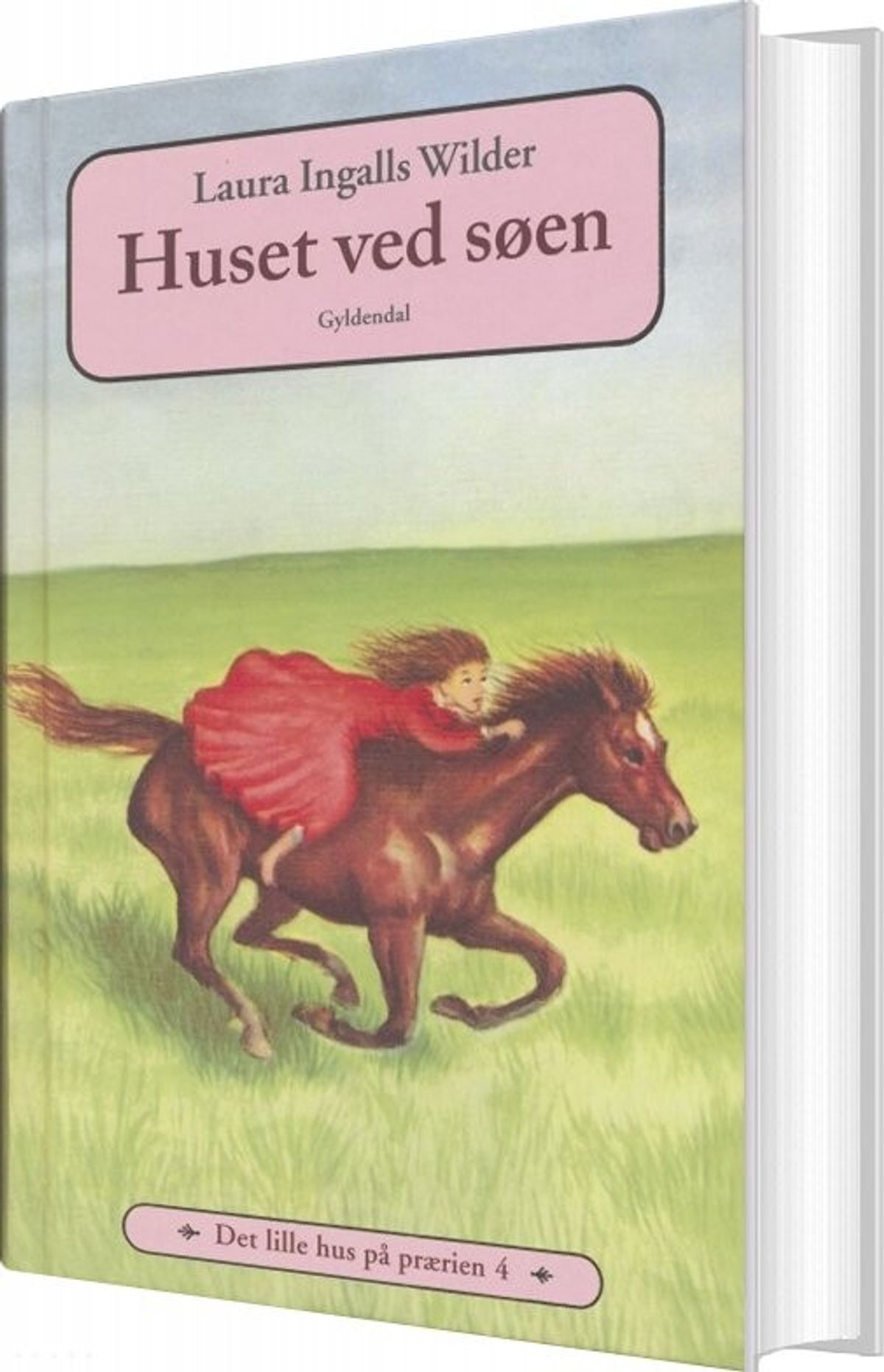 Det Lille Hus På Prærien 4 - Huset Ved Søen - Laura Ingalls Wilder - Bog