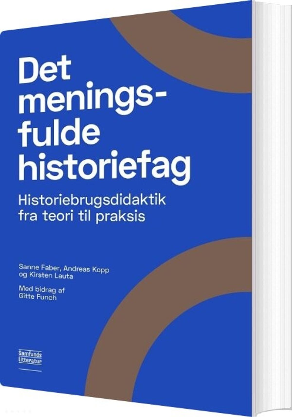 Det Meningsfulde Historiefag - Sanne Faber - Bog