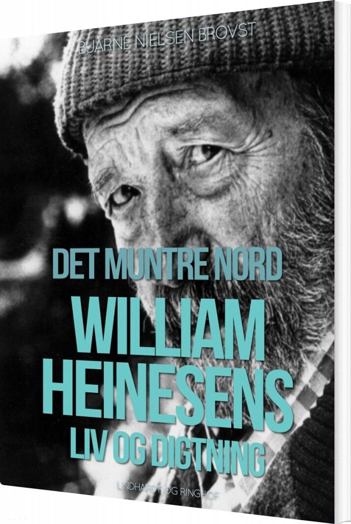 Det Muntre Nord. William Heinesens Liv Og Digtning - Bjarne Nielsen Brovst - Bog