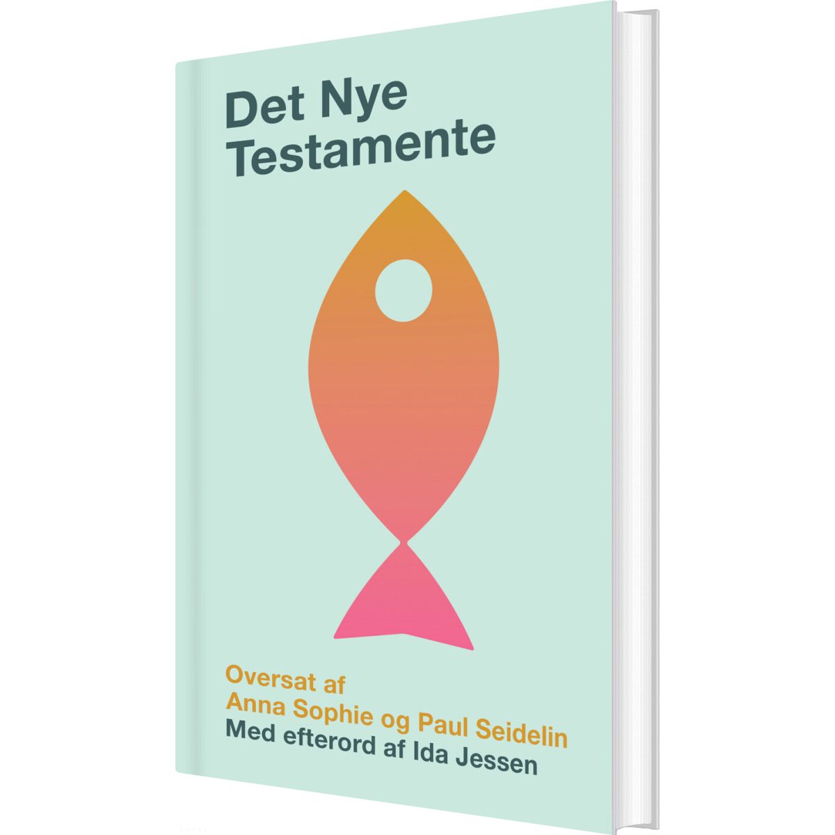 Det Nye Testamente Oversat Af Anna Sophie Og Paul Seidelin - Anna Sophie - Bog