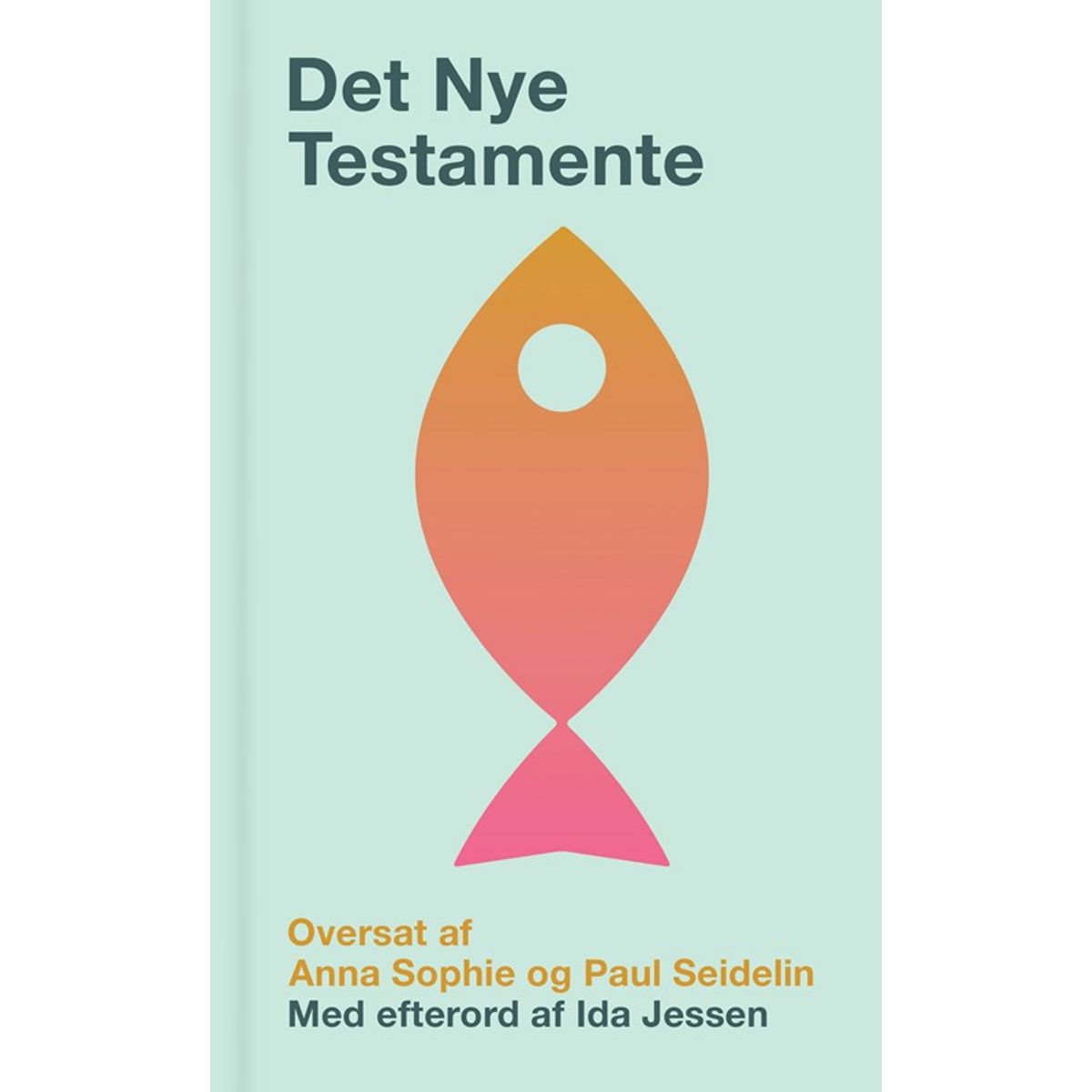 Det Nye Testamente oversat af Anna Sophie og Paul Seidelin