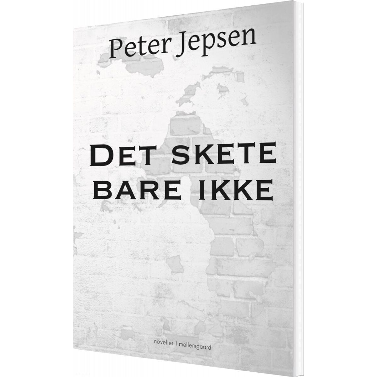 Det Skete Bare Ikke - Peter Jepsen - Bog