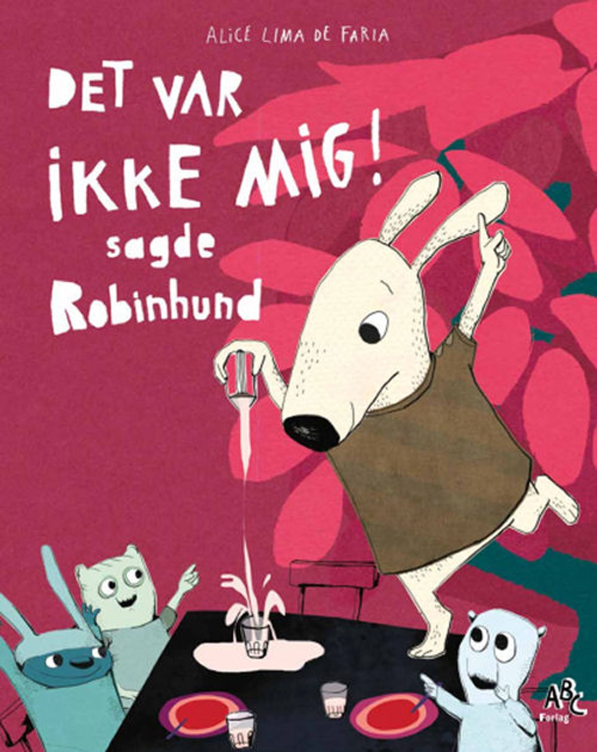 Det var ikke mig! sagde Robinhund