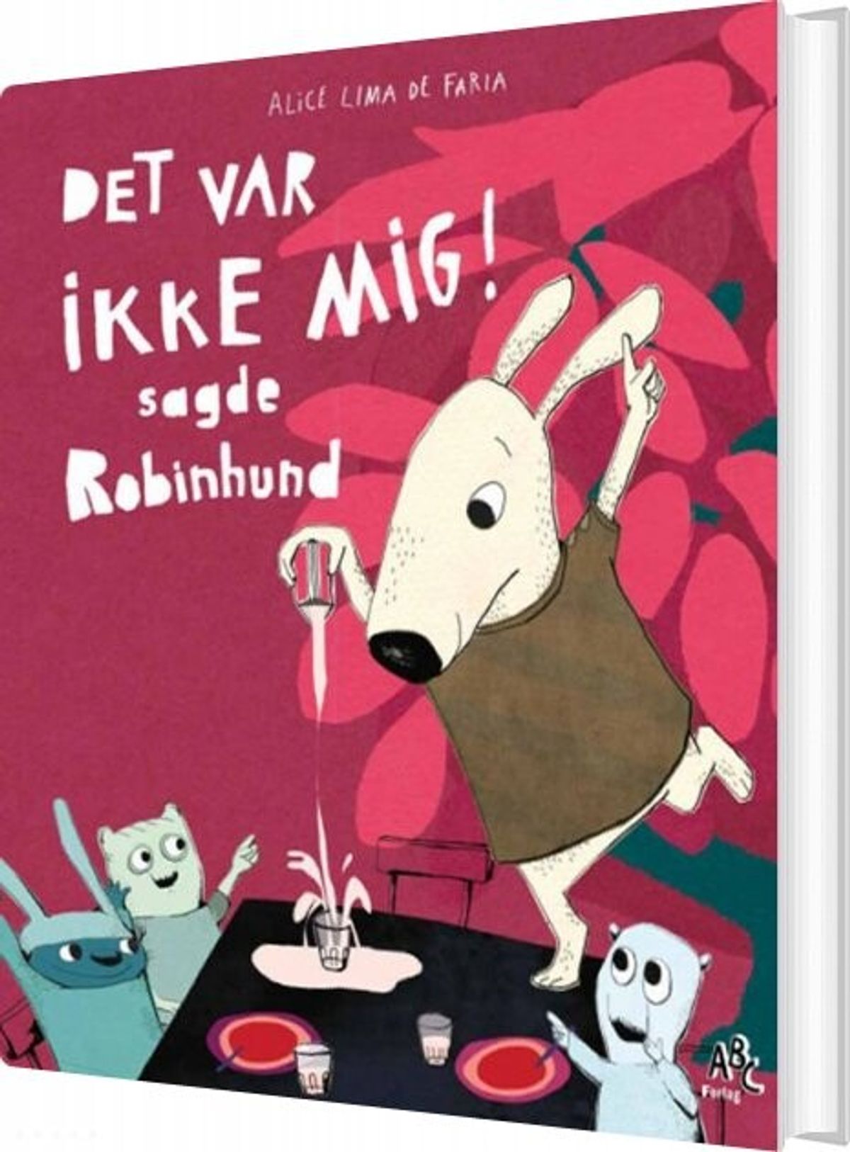 Det Var Ikke Mig! Sagde Robinhund - Alice Lima De Faria - Bog