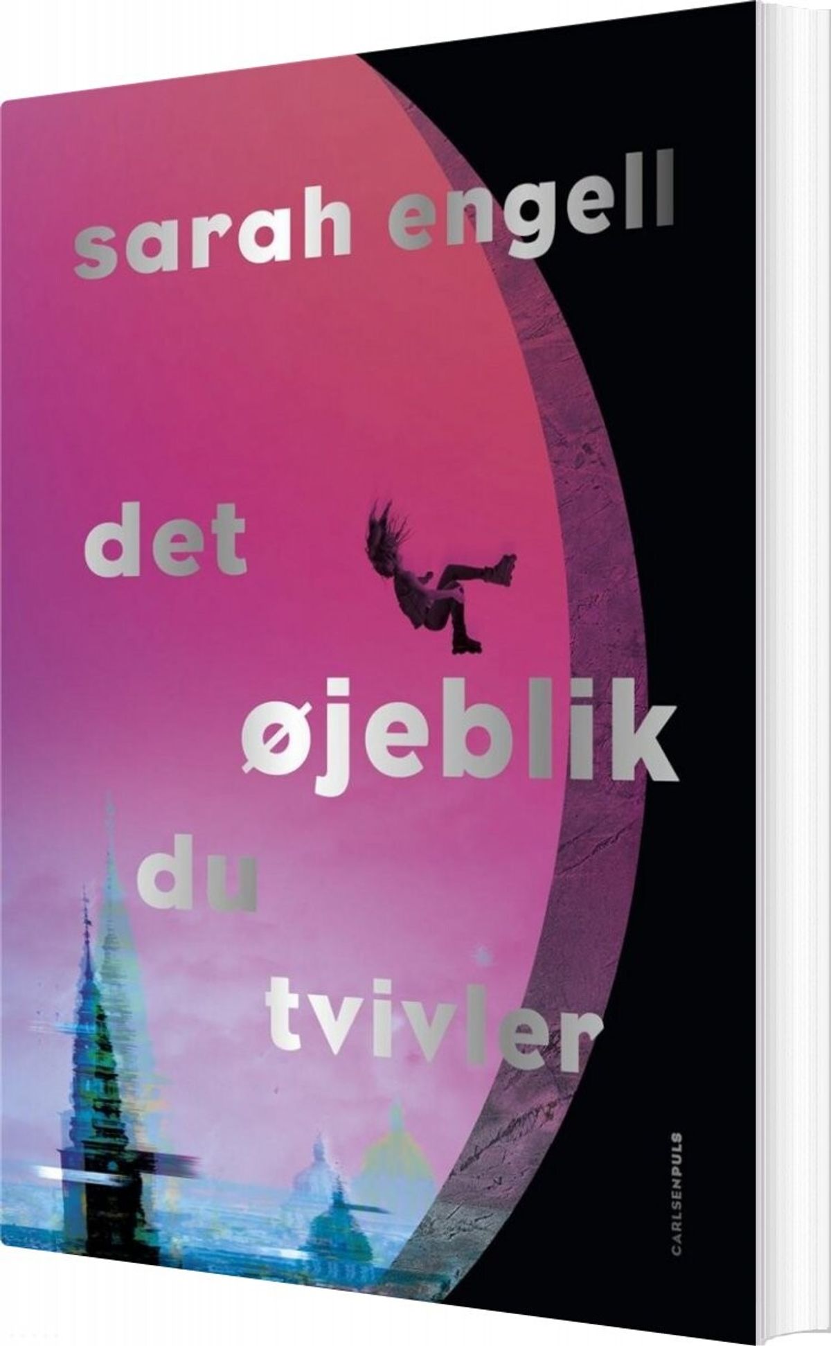 Det øjeblik Du Tvivler - Sarah Engell - Bog