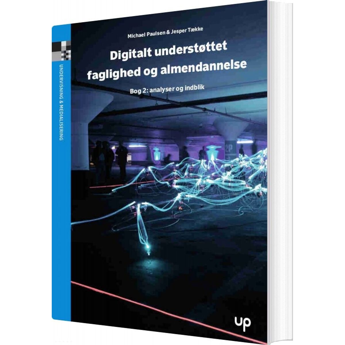 Digital Understøttet Faglighed Og Almendannelse - Michael Paulsen - Bog