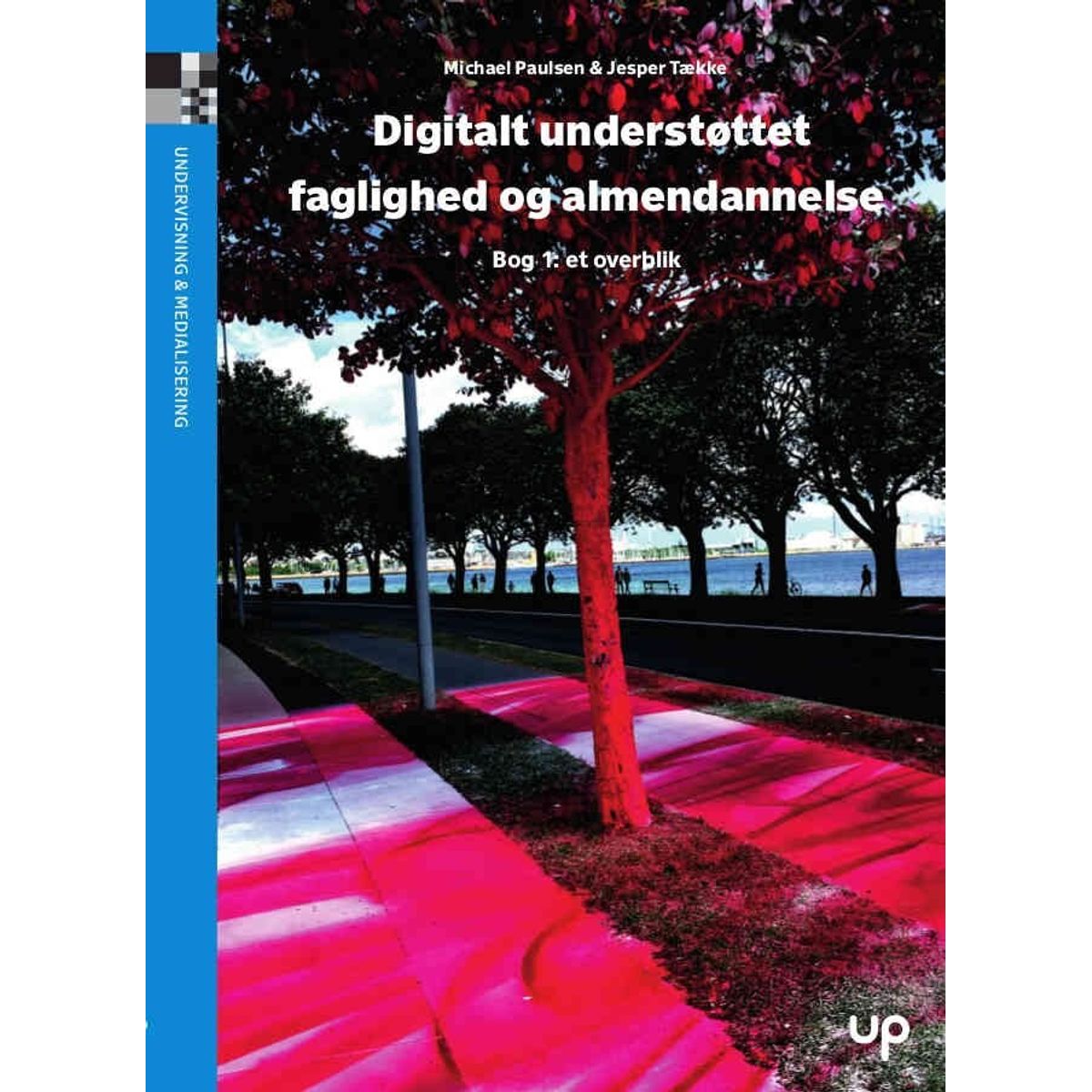 Digitalt Understøttet Faglighed Og Almendannelse - Michael Paulsen - Bog