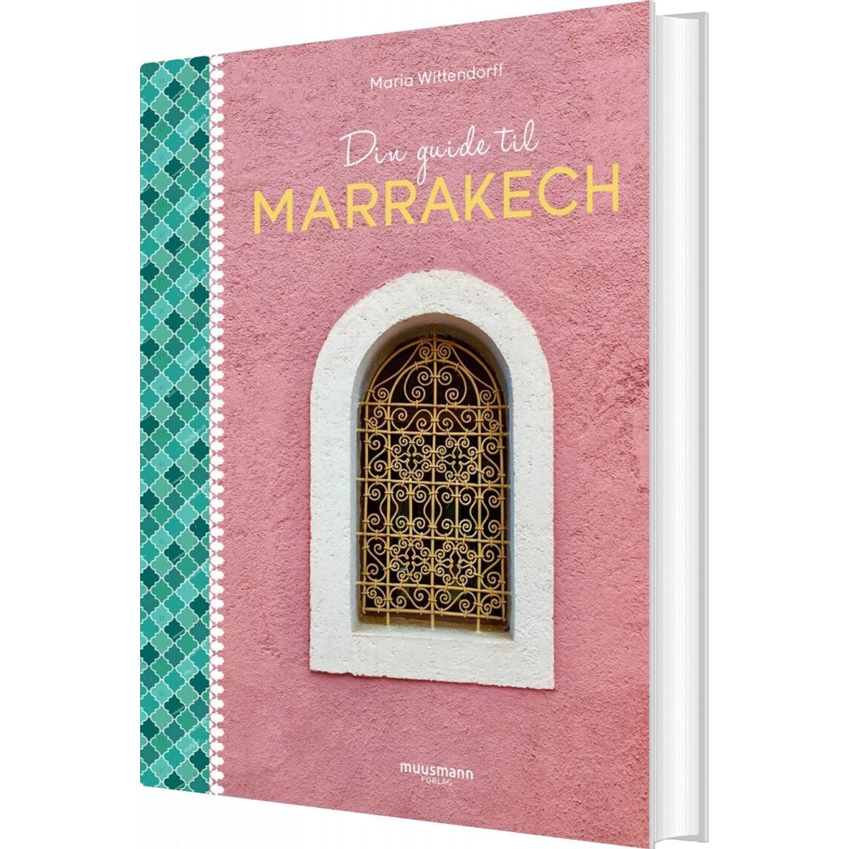 Din Guide Til Marrakech - Maria Wittendorff - Bog