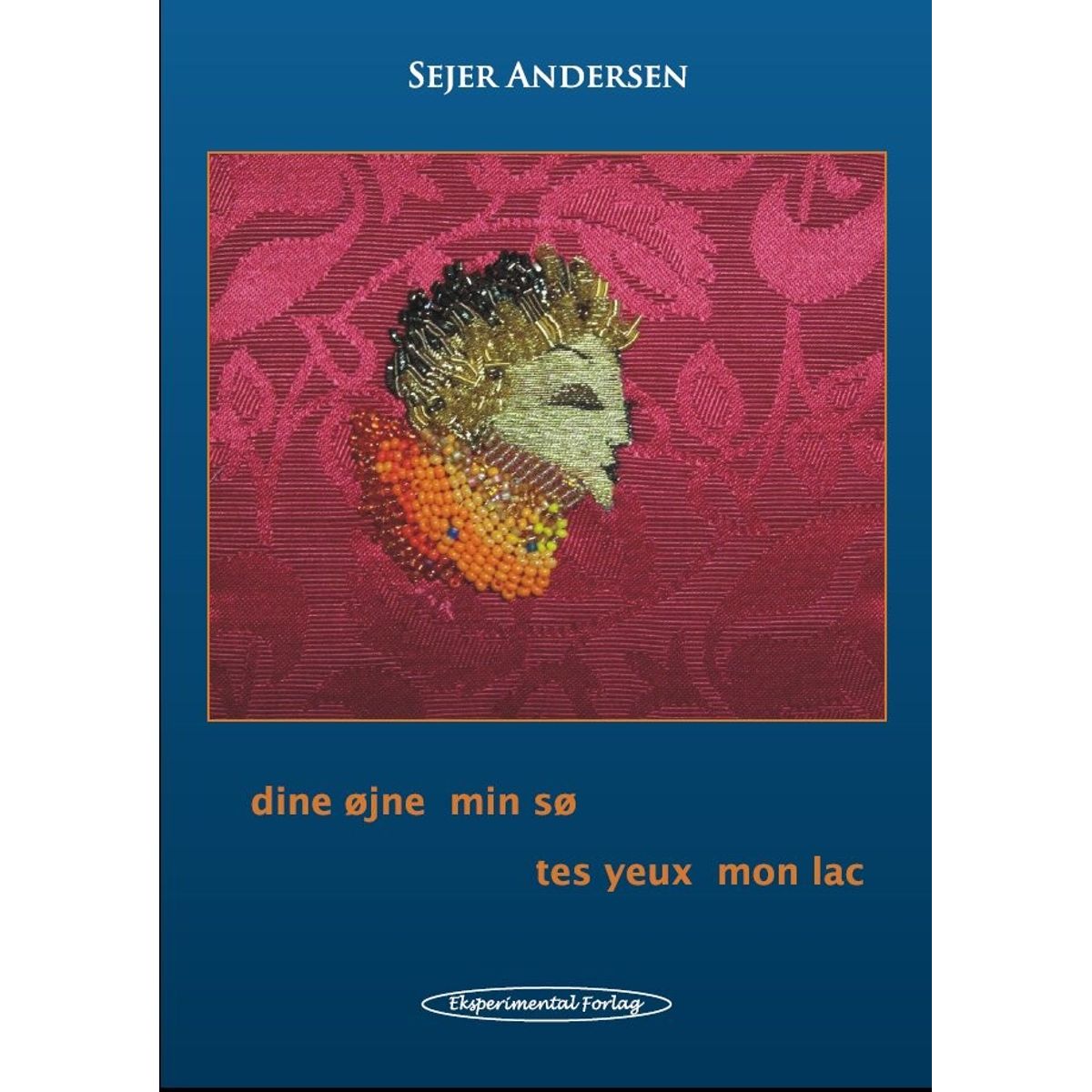 Dine øjne Min Sø - Tes Yeux Mon Lac - Sejer Andersen - Bog