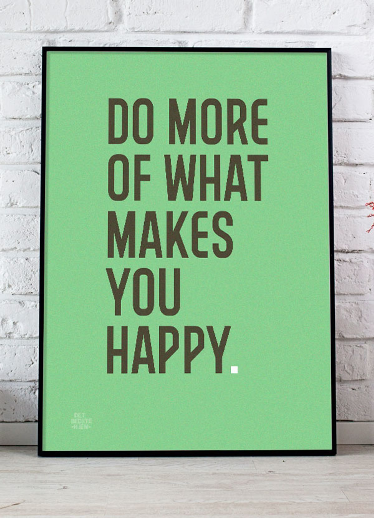 Do More Of What Makes You Happy-plakat (grøn baggrund) - 21 x 29,7 (A4) Kr. 199,-