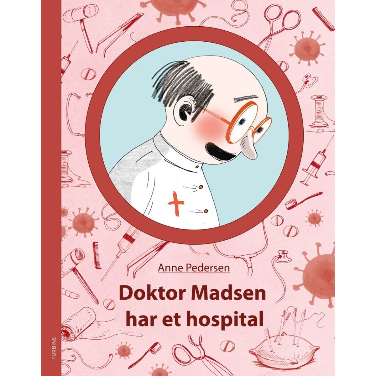 Doktor Madsen Har Et Hospital - Anne Pedersen - Bog