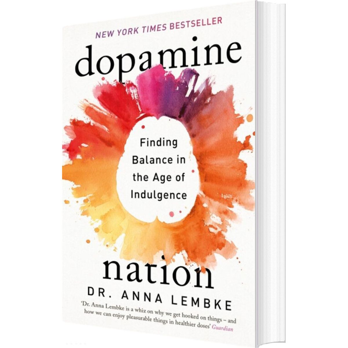 Dopamine Nation: Finding Balance In The Age Of Indulgence - Anna Lembke - English Book