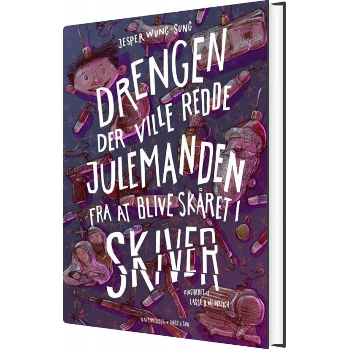 Drengen Der Ville Redde Julemanden Fra At Blive Skåret I Skiver - Jesper Wung-sung - Bog