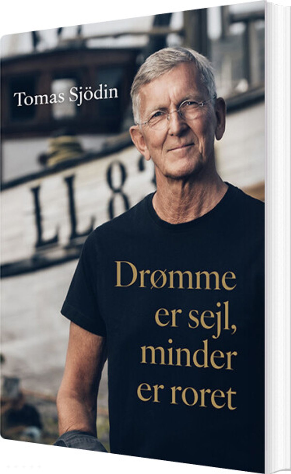 Drømme Er Sejl, Minder Er Roret - Tomas Sjödin - Bog