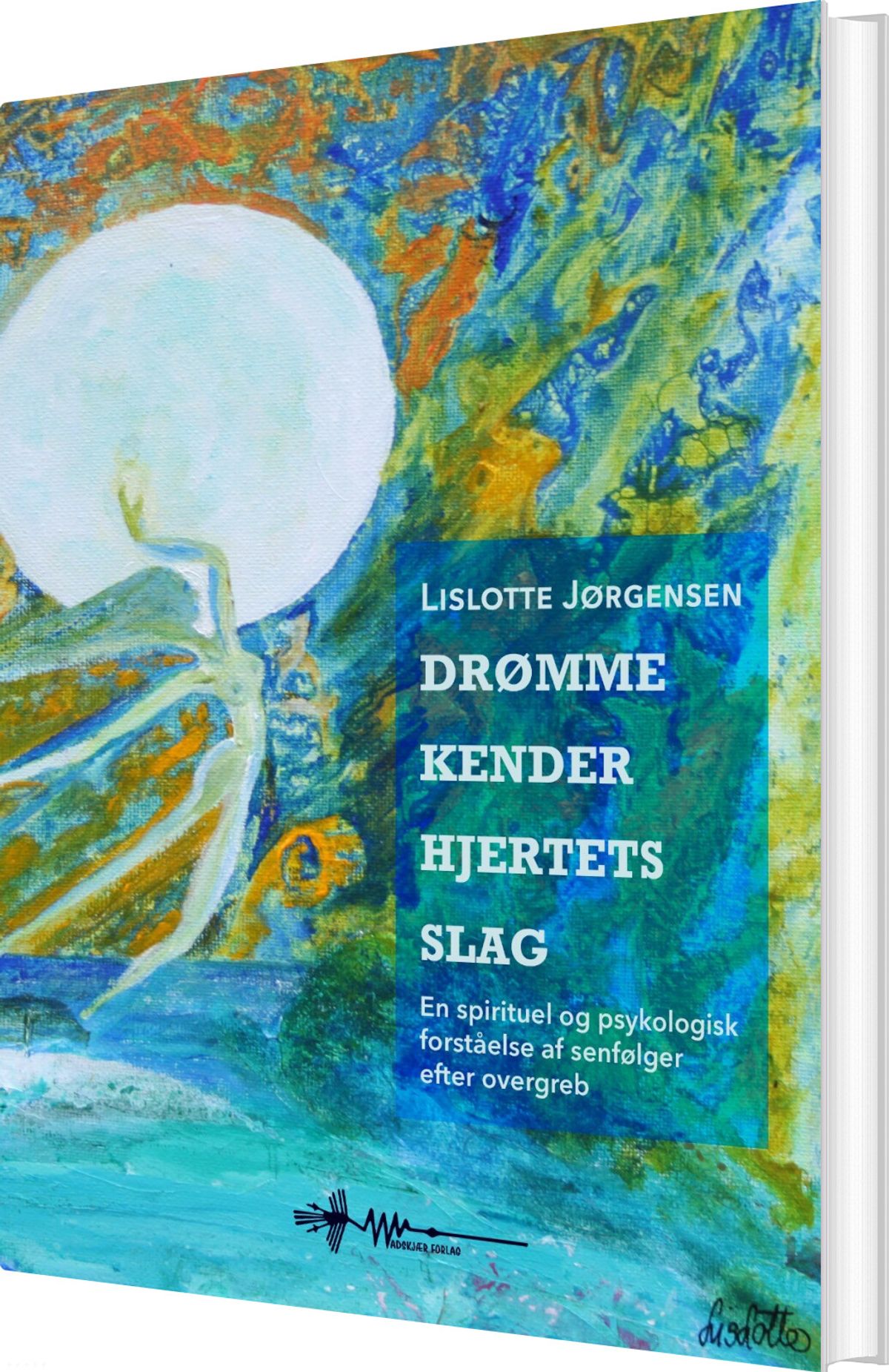 Drømme Kender Hjertets Slag - Lislotte Jørgensen - Bog