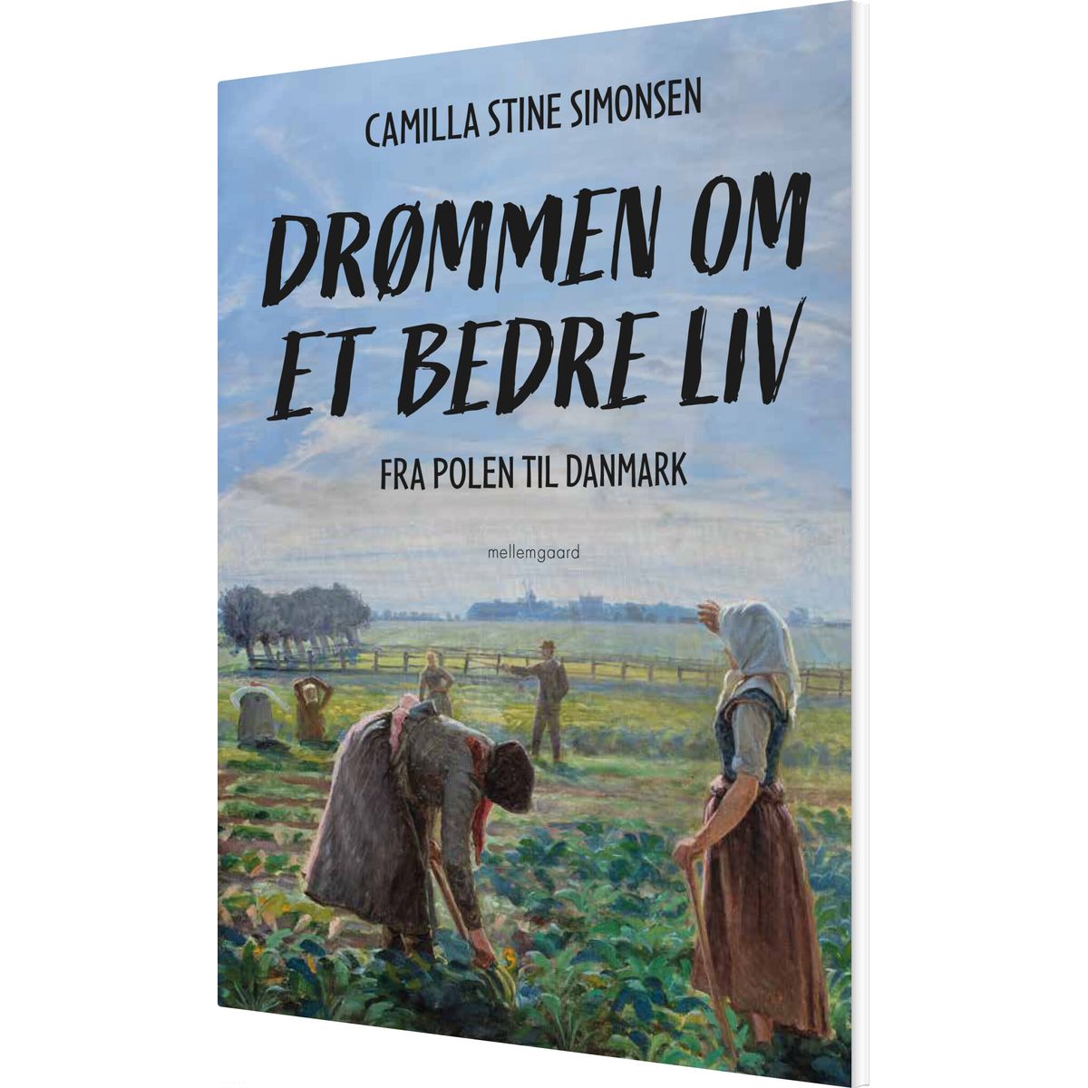 Drømmen Om Et Bedre Liv - Camilla Stine Simonsen - Bog