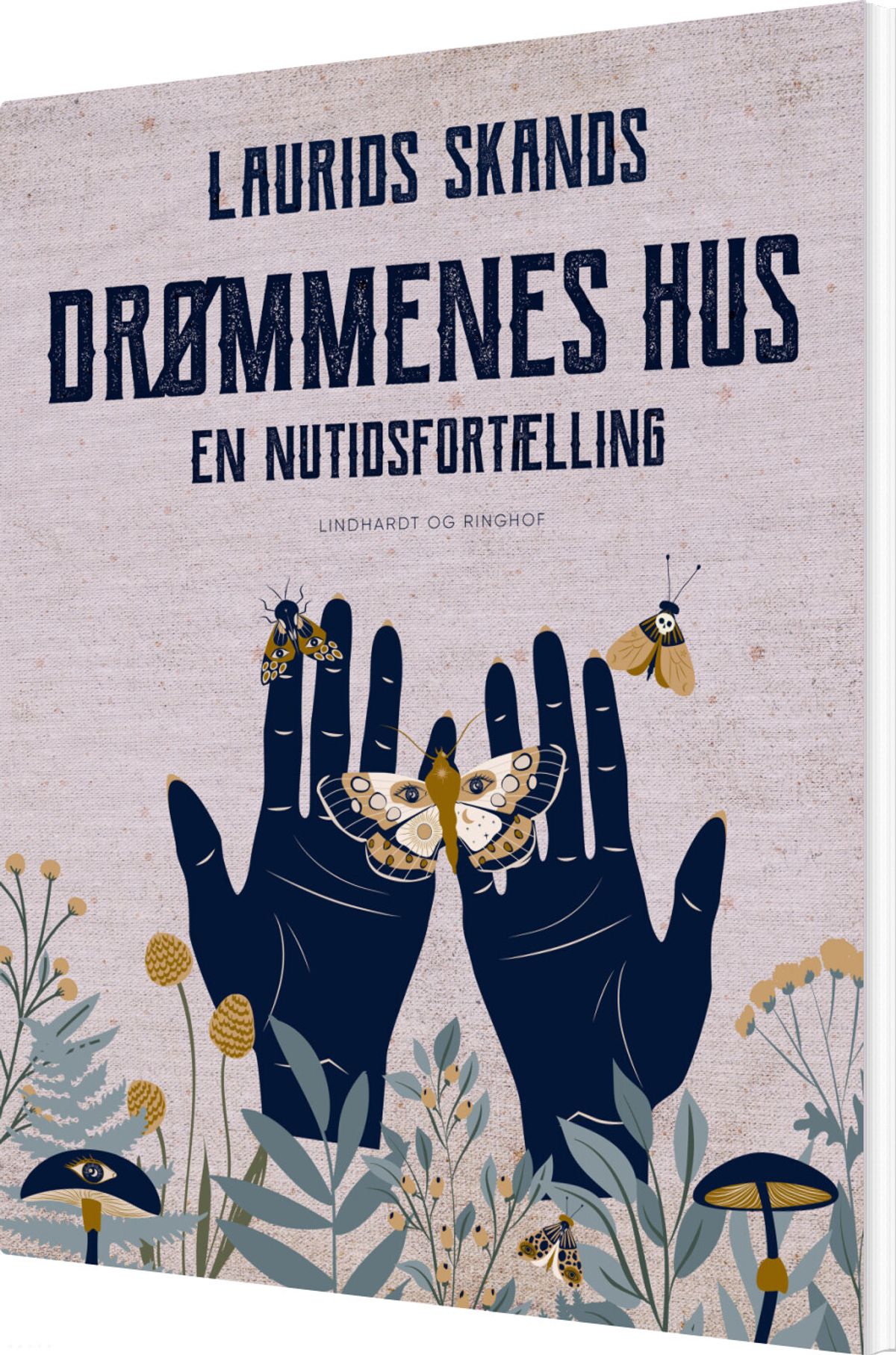 Drømmenes Hus. En Nutidsfortælling - Laurids Skands - Bog