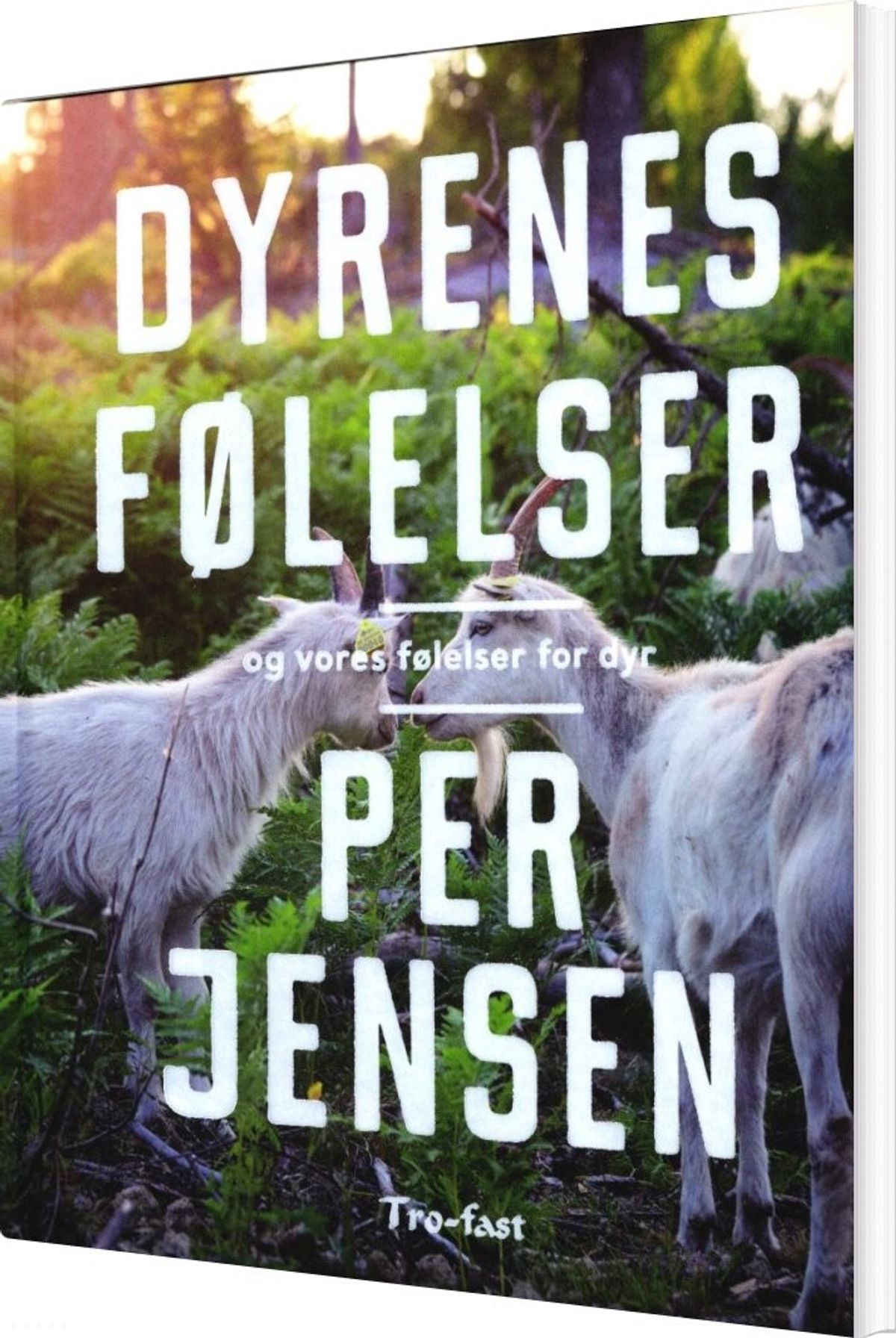 Dyrenes Følelser Og Vores Følelser For Dyr - Per Jensen - Bog